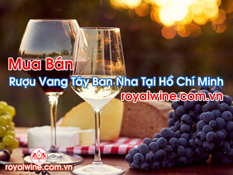 Rượu Vang Tây Ban Nha Tại Hồ Chí Minh