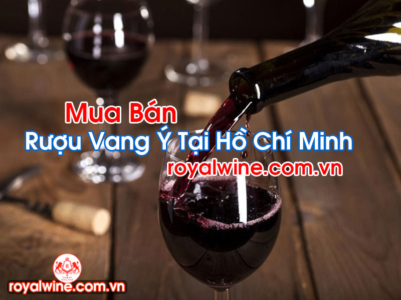 Rượu Vang Ý Tại Hồ Chí Minh