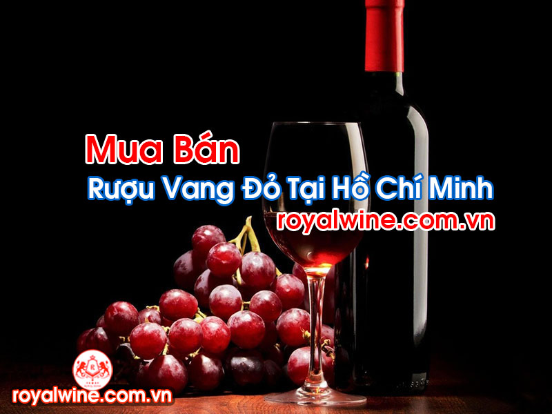 Rượu Vang Đỏ Tại Hồ Chí Minh