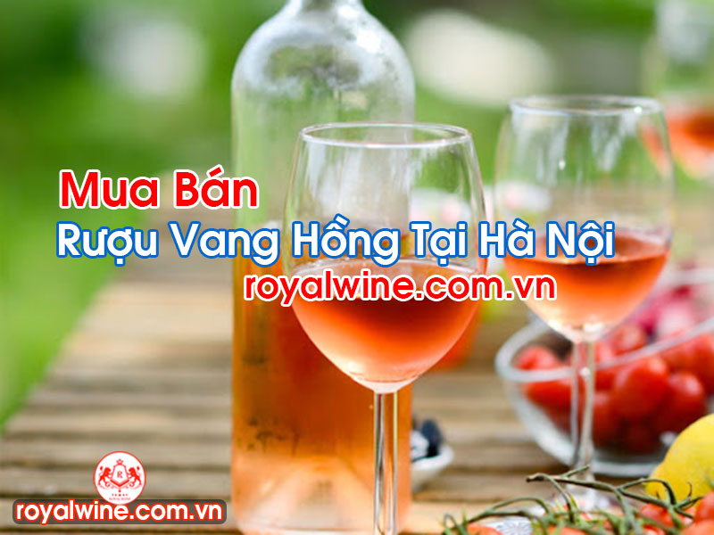 Rượu Vang Hồng Tại Hà Nội