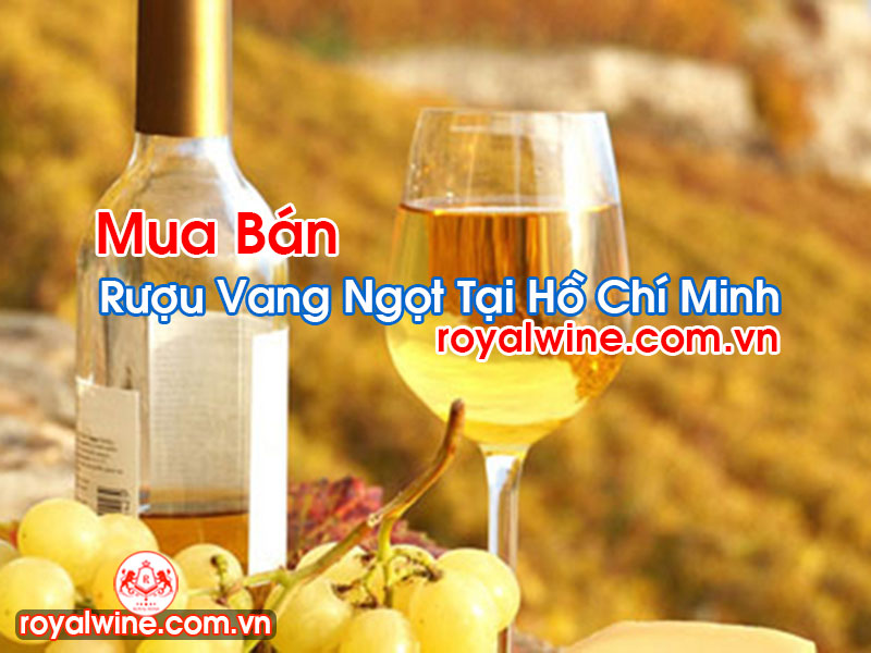 Rượu Vang Ngọt Tại Hồ Chí Minh