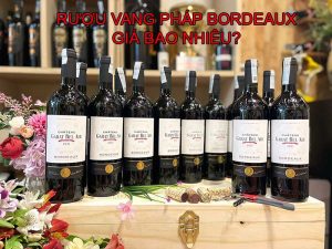Rượu Vang Pháp Bordeaux Giá Bao Nhiêu? Bảng Giá Mới Nhất 2023